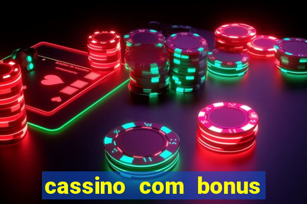 cassino com bonus de boas vindas