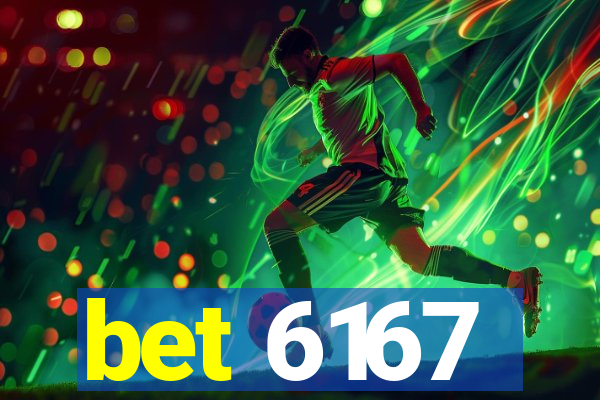 bet 6167