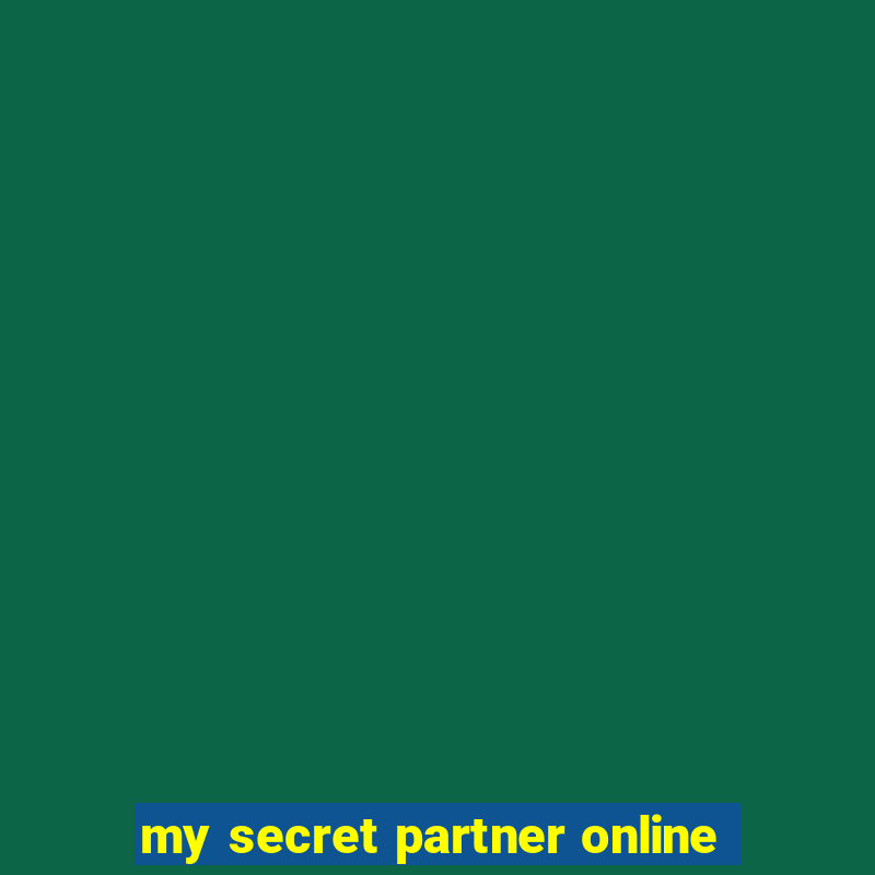 my secret partner online