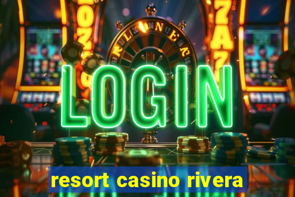 resort casino rivera