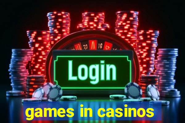 games in casinos