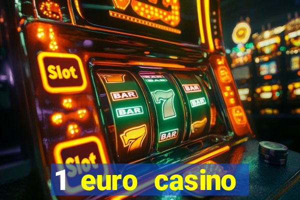 1 euro casino bonus10 euro casino