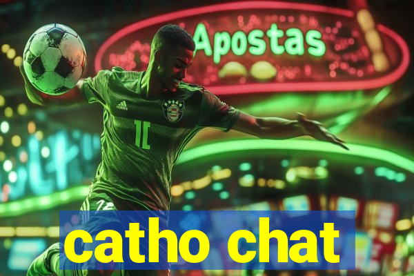 catho chat