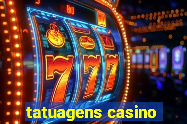 tatuagens casino