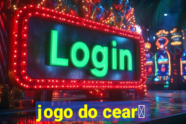 jogo do cear谩