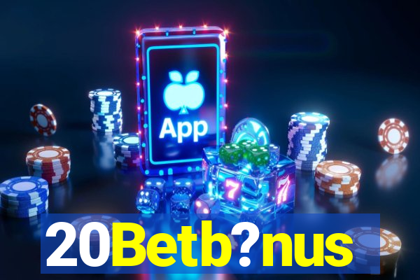 20Betb?nus