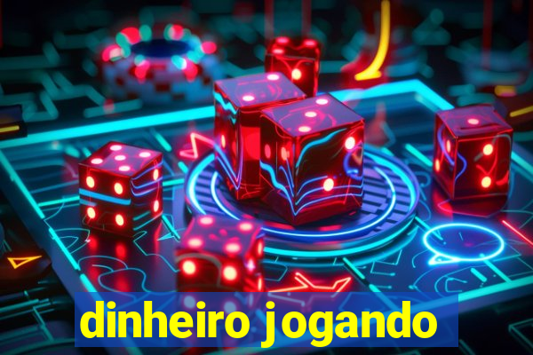 dinheiro jogando