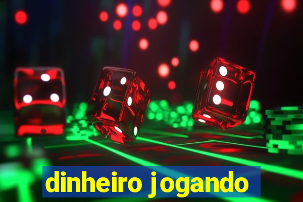 dinheiro jogando