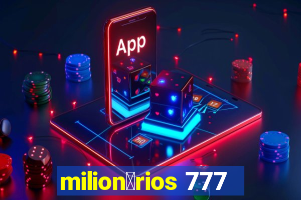 milion谩rios 777