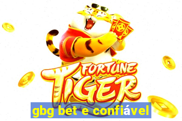 gbg bet e confiável