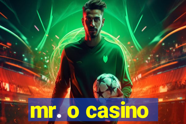 mr. o casino