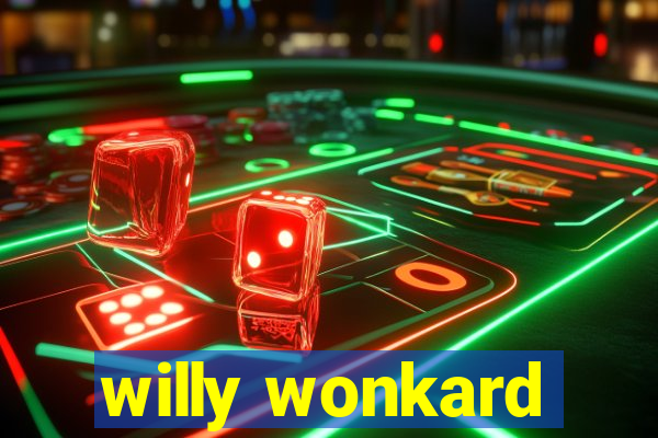 willy wonkard