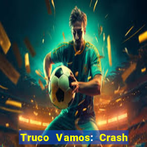 Truco Vamos: Crash & Poker