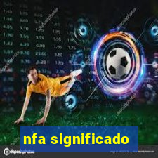 nfa significado