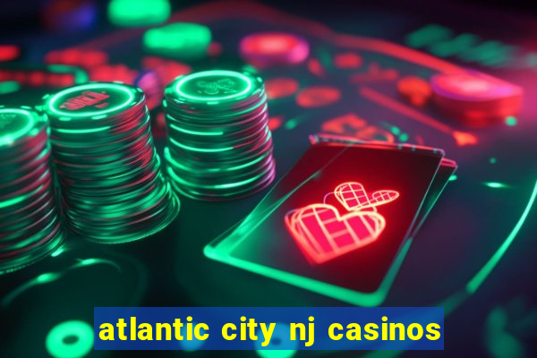 atlantic city nj casinos