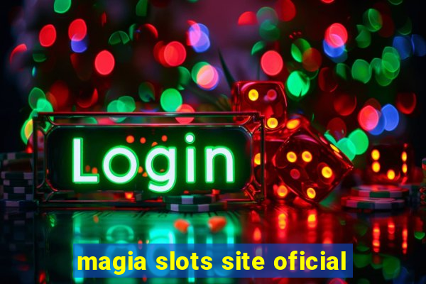 magia slots site oficial