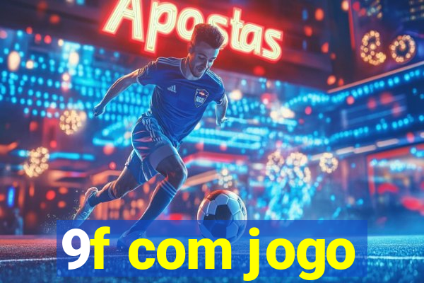 9f com jogo