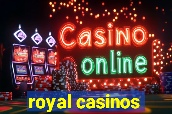 royal casinos