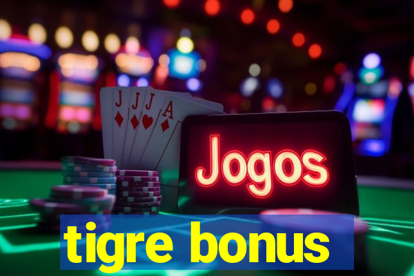 tigre bonus