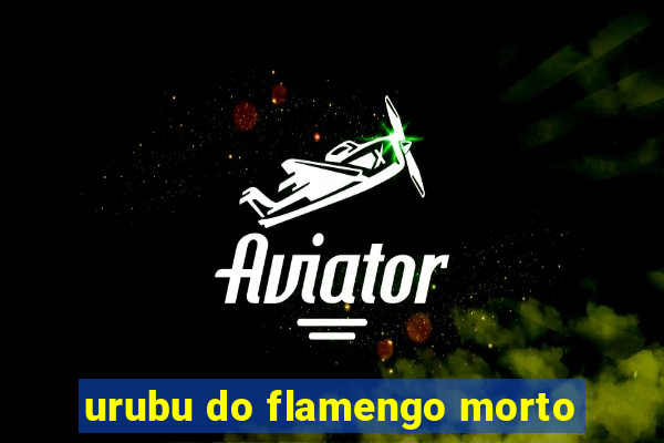 urubu do flamengo morto