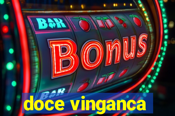 doce vinganca