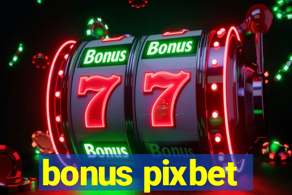 bonus pixbet