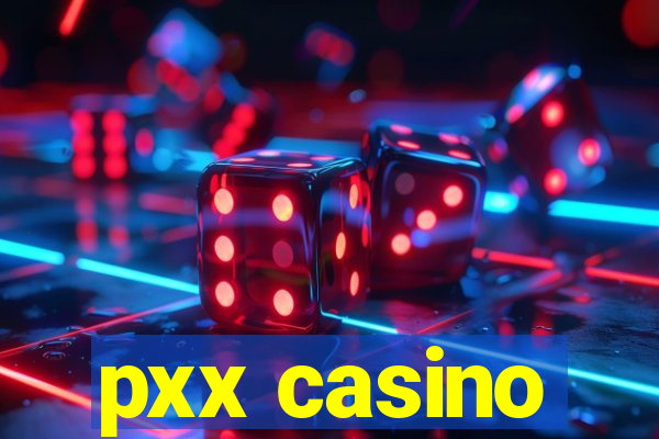 pxx casino