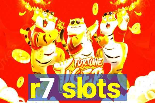 r7 slots