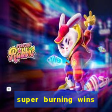 super burning wins classic 5 lines slot