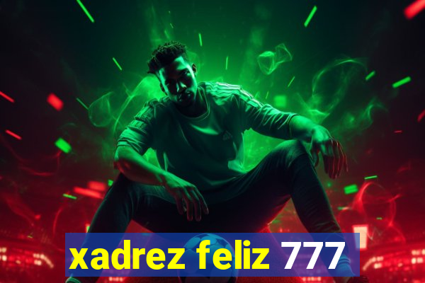 xadrez feliz 777