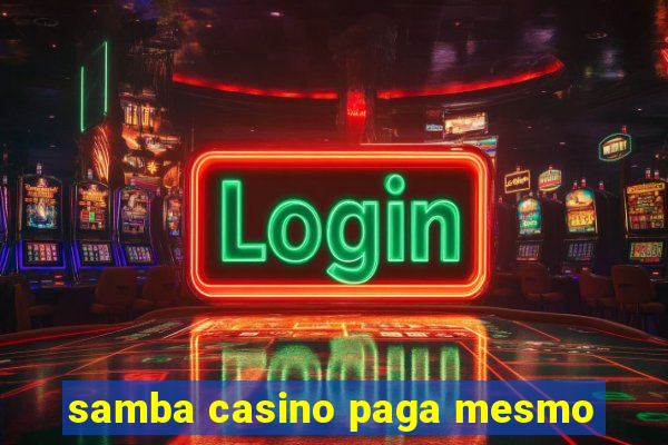 samba casino paga mesmo