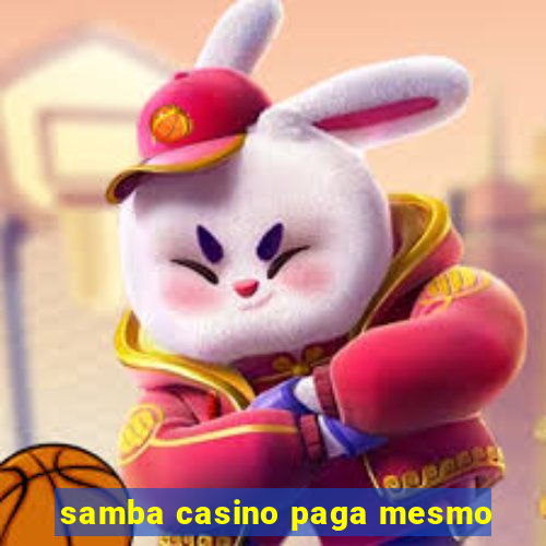 samba casino paga mesmo