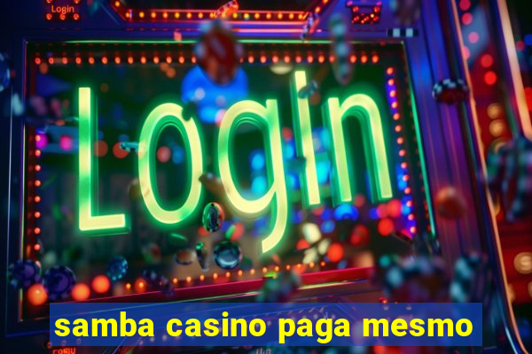 samba casino paga mesmo