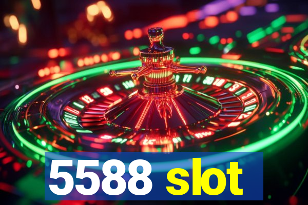 5588 slot