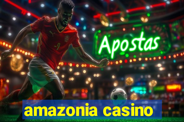 amazonia casino