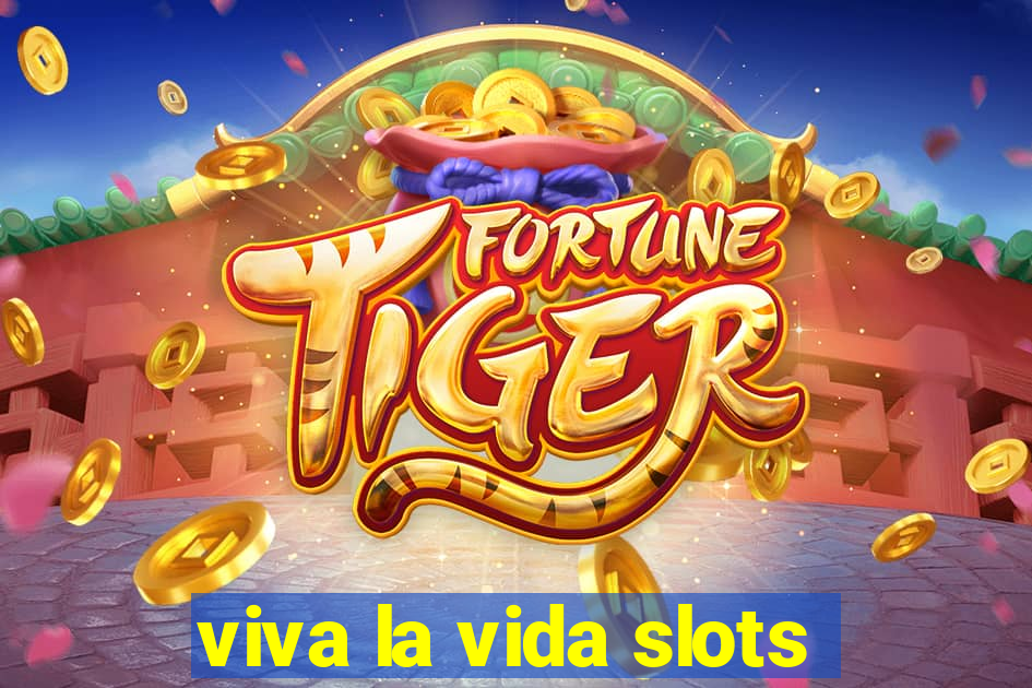 viva la vida slots