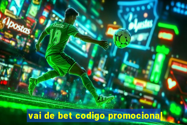 vai de bet codigo promocional