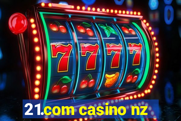 21.com casino nz