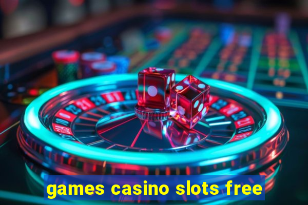 games casino slots free