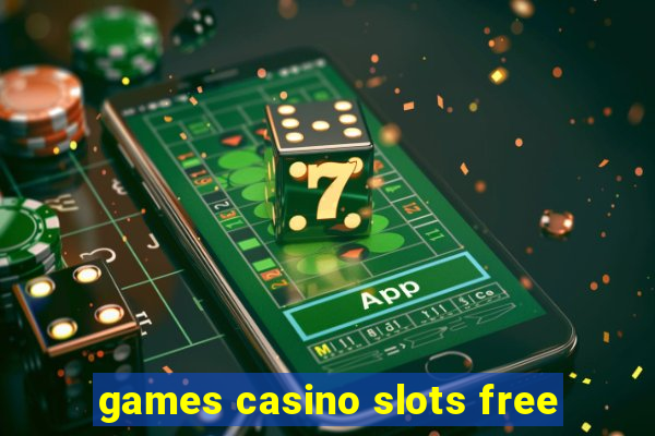 games casino slots free