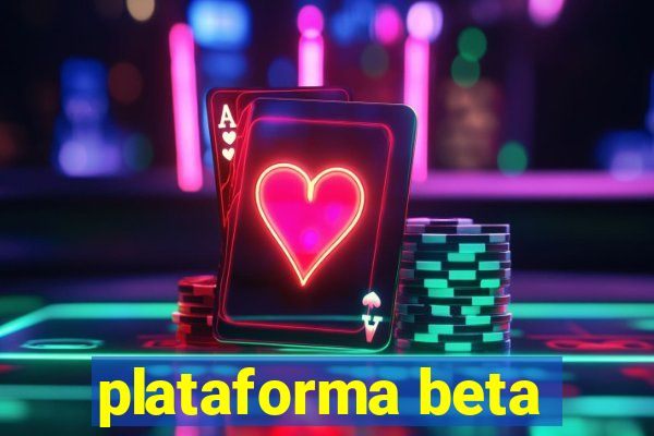 plataforma beta