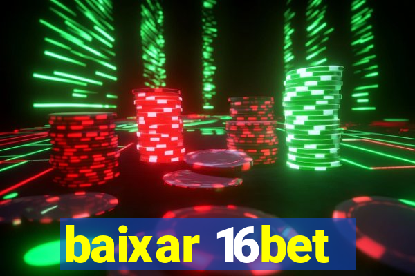 baixar 16bet