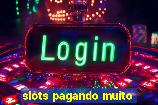 slots pagando muito