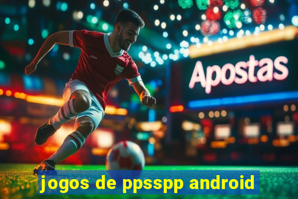 jogos de ppsspp android