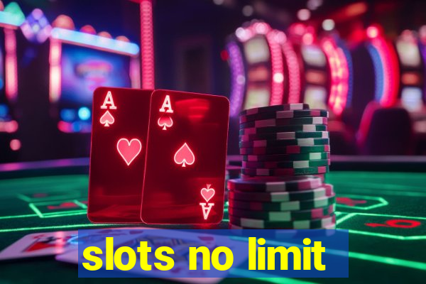 slots no limit