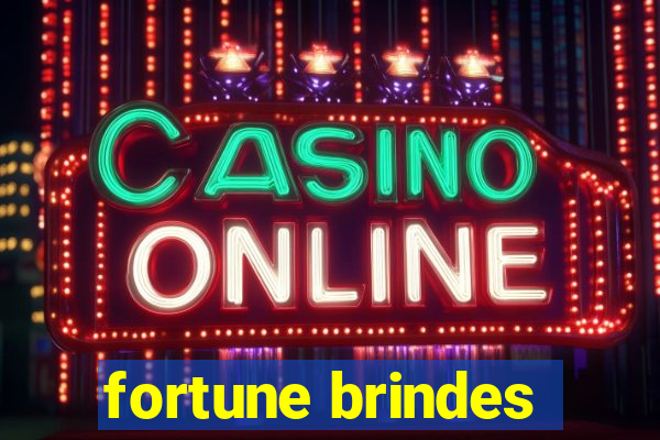 fortune brindes