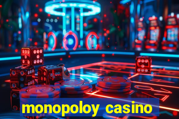 monopoloy casino