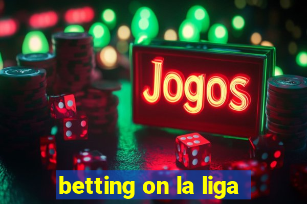 betting on la liga