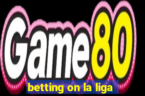 betting on la liga