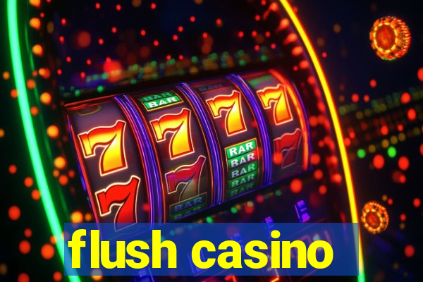 flush casino